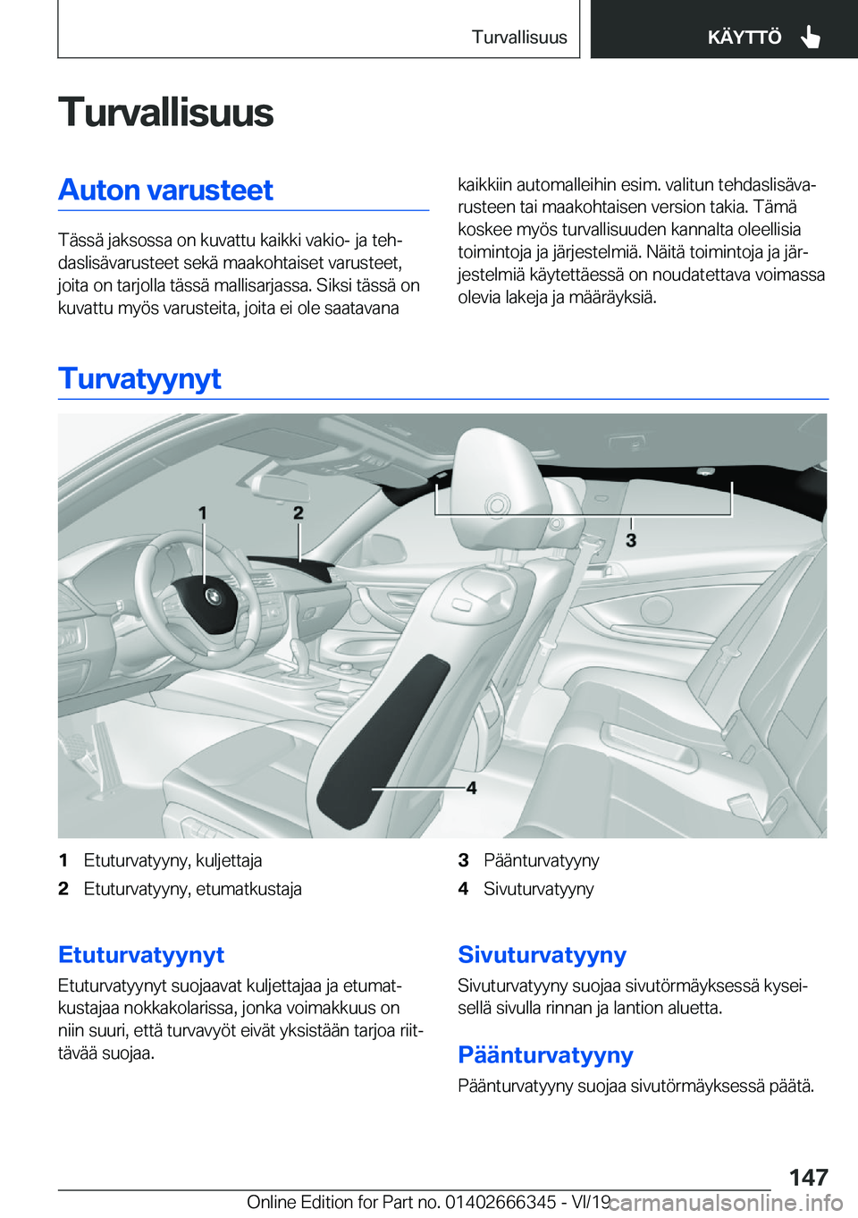 BMW 4 SERIES COUPE 2020  Omistajan Käsikirja (in Finnish) �T�u�r�v�a�l�l�i�s�u�u�s�A�u�t�o�n��v�a�r�u�s�t�e�e�t
�T�