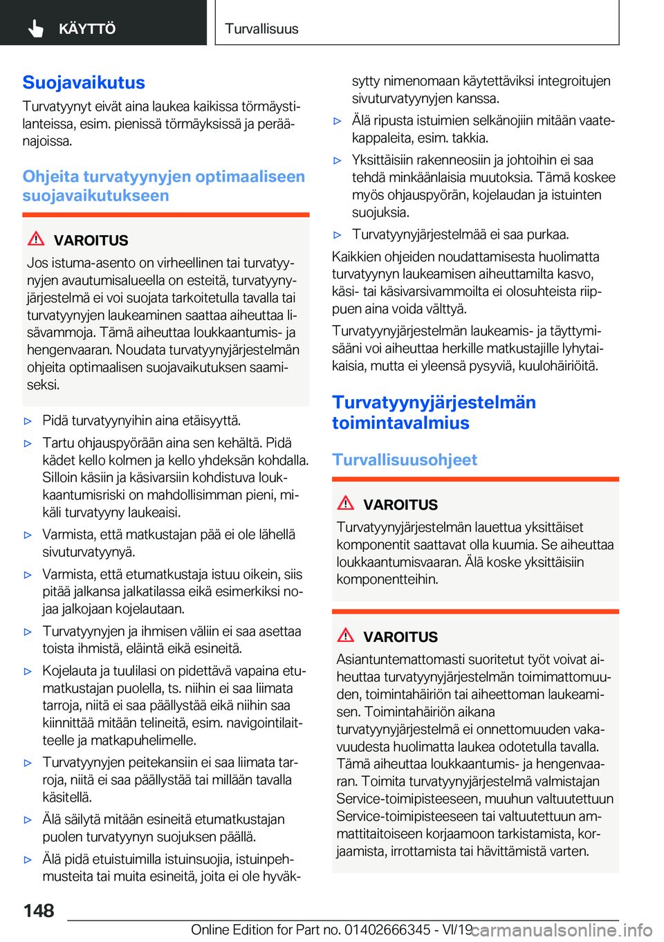 BMW 4 SERIES COUPE 2020  Omistajan Käsikirja (in Finnish) �S�u�o�j�a�v�a�i�k�u�t�u�s
�T�u�r�v�a�t�y�y�n�y�t��e�i�v�