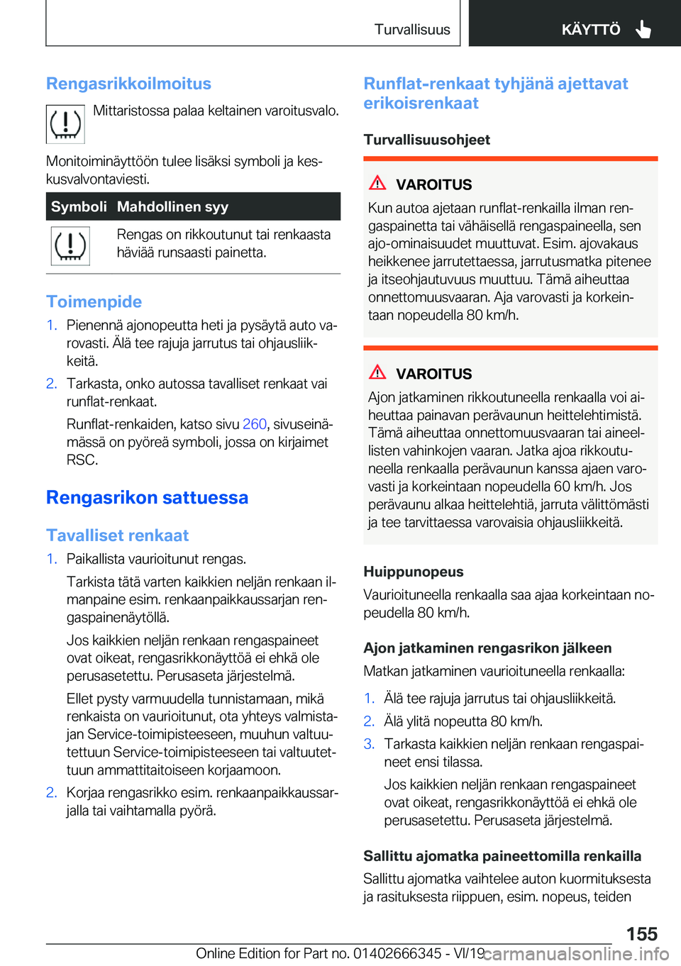 BMW 4 SERIES COUPE 2020  Omistajan Käsikirja (in Finnish) �R�e�n�g�a�s�r�i�k�k�o�i�l�m�o�i�t�u�s�M�i�t�t�a�r�i�s�t�o�s�s�a��p�a�l�a�a��k�e�l�t�a�i�n�e�n��v�a�r�o�i�t�u�s�v�a�l�o�.
�M�o�n�i�t�o�i�m�i�n�