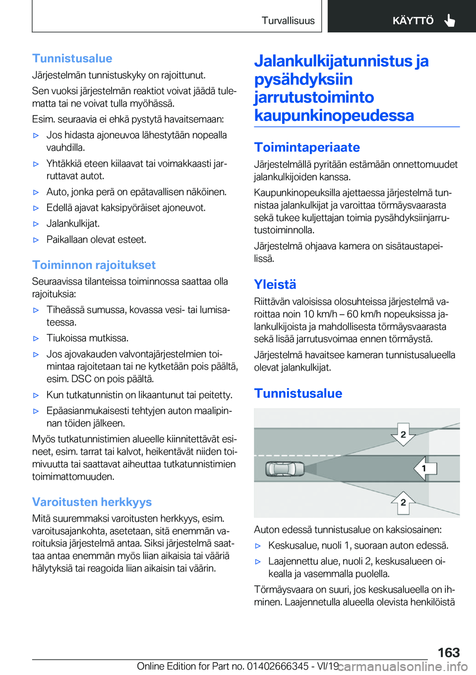 BMW 4 SERIES COUPE 2020  Omistajan Käsikirja (in Finnish) �T�u�n�n�i�s�t�u�s�a�l�u�e
�J�