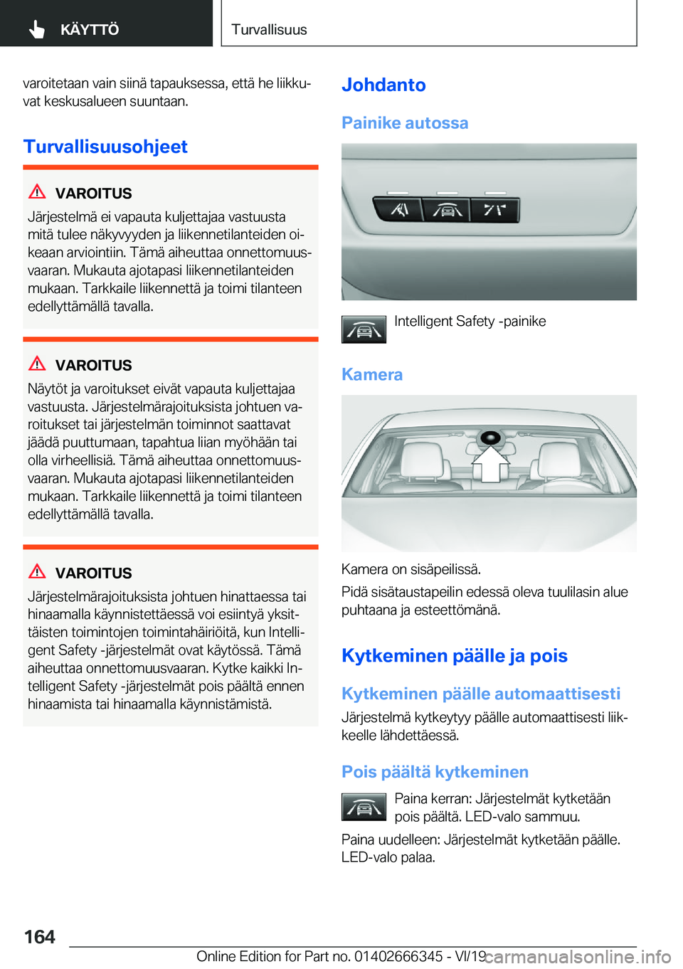 BMW 4 SERIES COUPE 2020  Omistajan Käsikirja (in Finnish) �v�a�r�o�i�t�e�t�a�a�n��v�a�i�n��s�i�i�n�