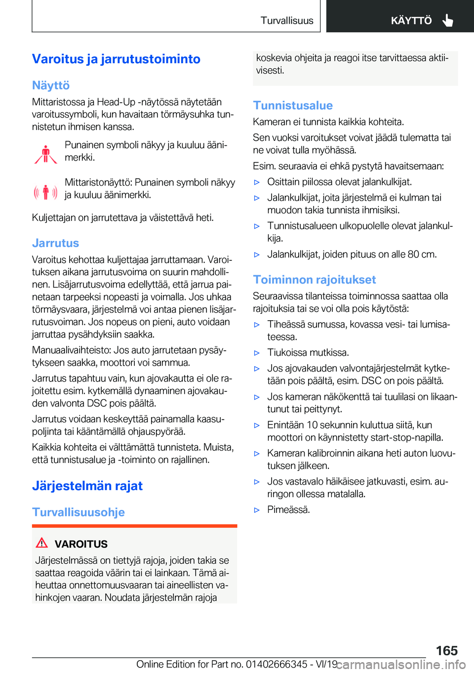 BMW 4 SERIES COUPE 2020  Omistajan Käsikirja (in Finnish) �V�a�r�o�i�t�u�s��j�a��j�a�r�r�u�t�u�s�t�o�i�m�i�n�t�o
�N�