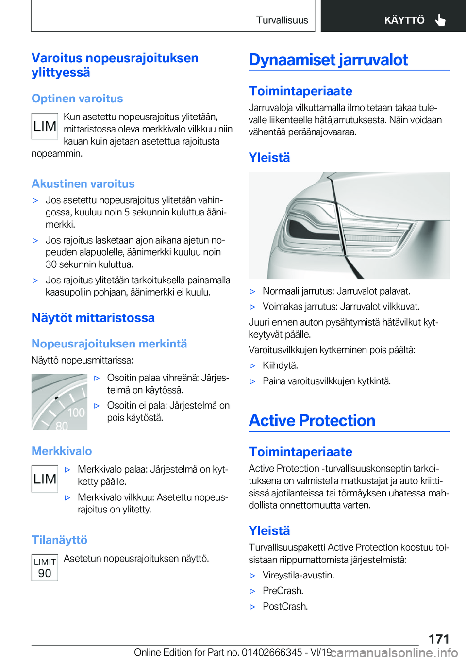 BMW 4 SERIES COUPE 2020  Omistajan Käsikirja (in Finnish) �V�a�r�o�i�t�u�s��n�o�p�e�u�s�r�a�j�o�i�t�u�k�s�e�n
�y�l�i�t�t�y�e�s�s�