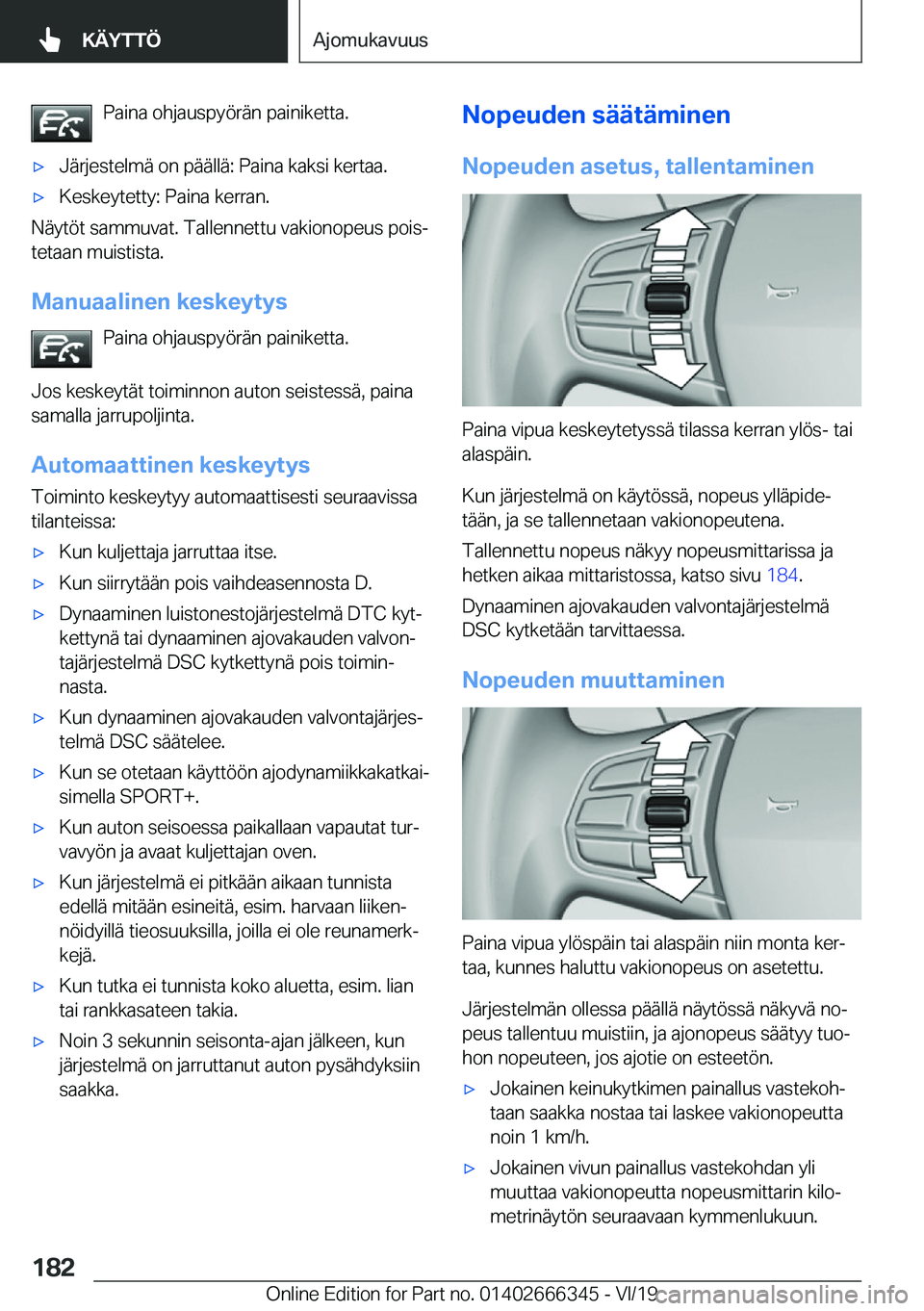 BMW 4 SERIES COUPE 2020  Omistajan Käsikirja (in Finnish) �P�a�i�n�a��o�h�j�a�u�s�p�y�