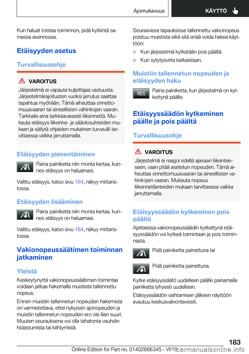 BMW 4 SERIES COUPE 2020  Omistajan Käsikirja (in Finnish) �K�u�n��h�a�l�u�a�t��t�o�i�s�t�a�a��t�o�i�m�i�n�n�o�n�,��p�i�d�