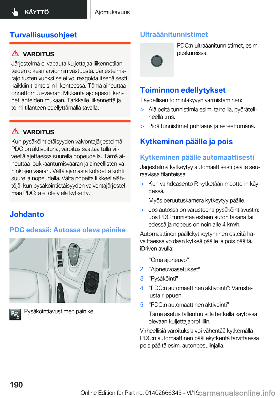 BMW 4 SERIES COUPE 2020  Omistajan Käsikirja (in Finnish) �T�u�r�v�a�l�l�i�s�u�u�s�o�h�j�e�e�t
�V�A�R�O�I�T�U�S
�J�