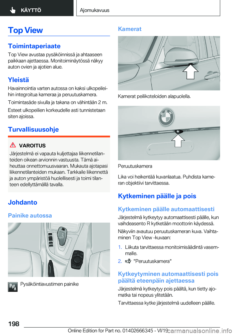 BMW 4 SERIES COUPE 2020  Omistajan Käsikirja (in Finnish) �T�o�p��V�i�e�w
�T�o�i�m�i�n�t�a�p�e�r�i�a�a�t�e�T�o�p��V�i�e�w��a�v�u�s�t�a�a��p�y�s�
