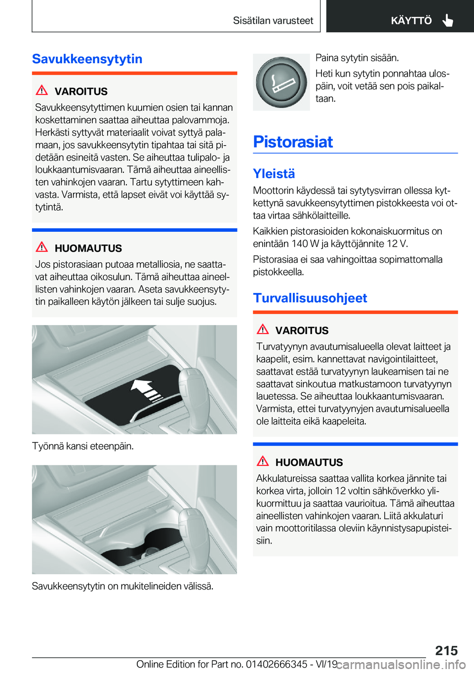 BMW 4 SERIES COUPE 2020  Omistajan Käsikirja (in Finnish) �S�a�v�u�k�k�e�e�n�s�y�t�y�t�i�n
�V�A�R�O�I�T�U�S
�S�a�v�u�k�k�e�e�n�s�y�t�y�t�t�i�m�e�n��k�u�u�m�i�e�n��o�s�i�e�n��t�a�i��k�a�n�n�a�n
�k�o�s�k�e�t�t�a�m�i�n�e�n��s�a�a�t�t�a�a��a�i�h�e�u�t�t�a�