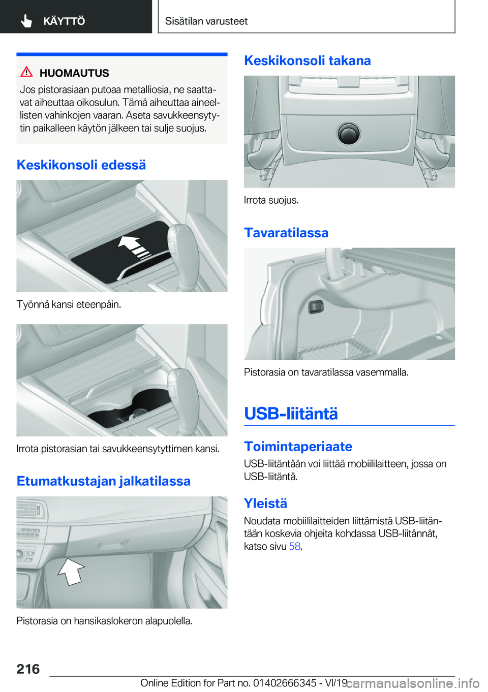 BMW 4 SERIES COUPE 2020  Omistajan Käsikirja (in Finnish) �H�U�O�M�A�U�T�U�S
�J�o�s��p�i�s�t�o�r�a�s�i�a�a�n��p�u�t�o�a�a��m�e�t�a�l�l�i�o�s�i�a�,��n�e��s�a�a�t�t�aj �v�a�t��a�i�h�e�u�t�t�a�a��o�i�k�o�s�u�l�u�n�.��T�