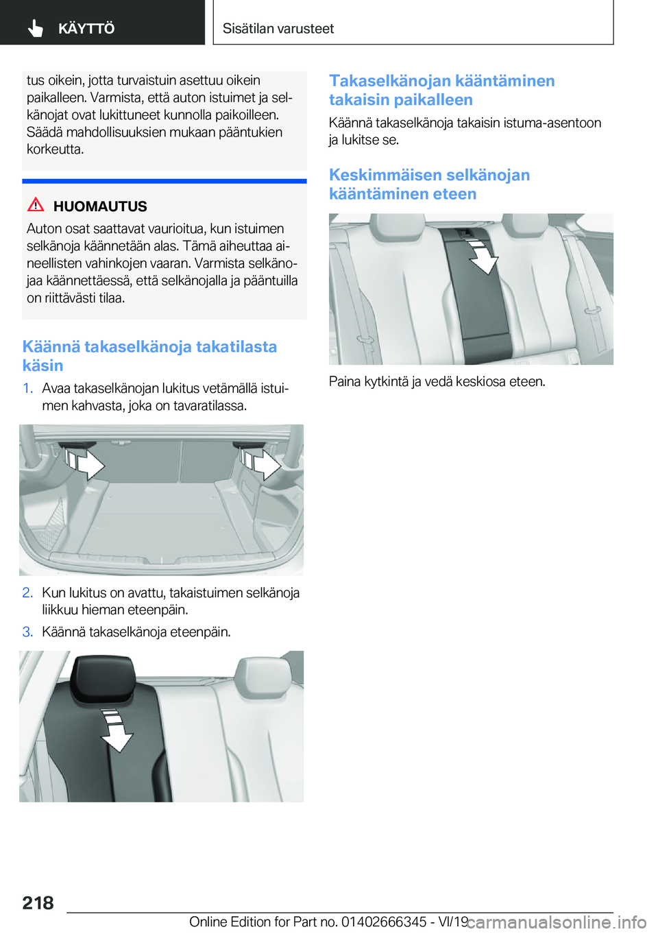 BMW 4 SERIES COUPE 2020  Omistajan Käsikirja (in Finnish) �t�u�s��o�i�k�e�i�n�,��j�o�t�t�a��t�u�r�v�a�i�s�t�u�i�n��a�s�e�t�t�u�u��o�i�k�e�i�n
�p�a�i�k�a�l�l�e�e�n�.��V�a�r�m�i�s�t�a�,��e�t�t�
