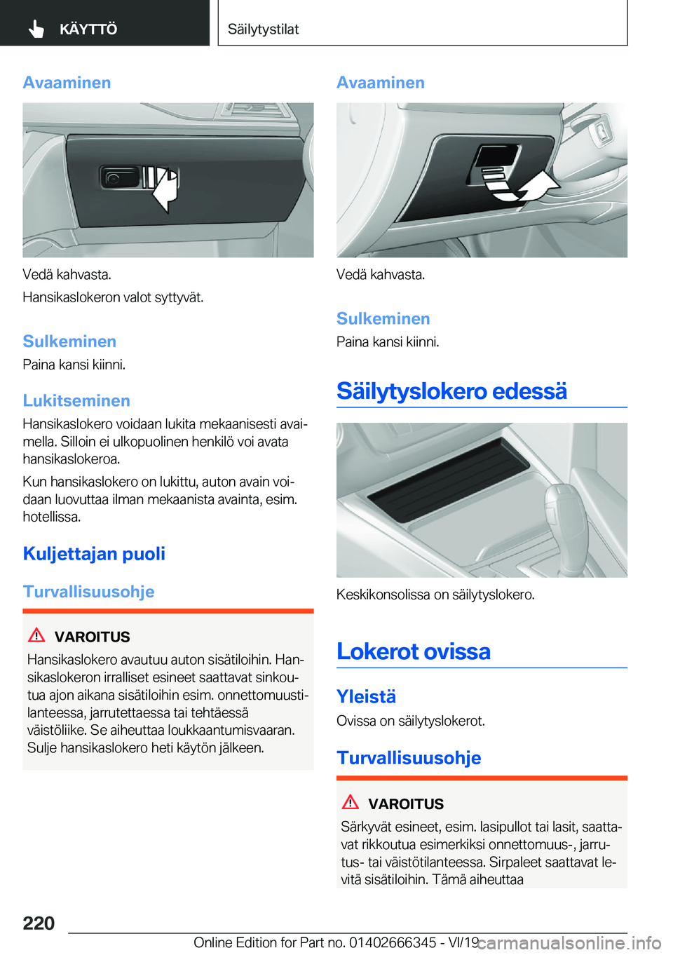 BMW 4 SERIES COUPE 2020  Omistajan Käsikirja (in Finnish) �A�v�a�a�m�i�n�e�n
�V�e�d�