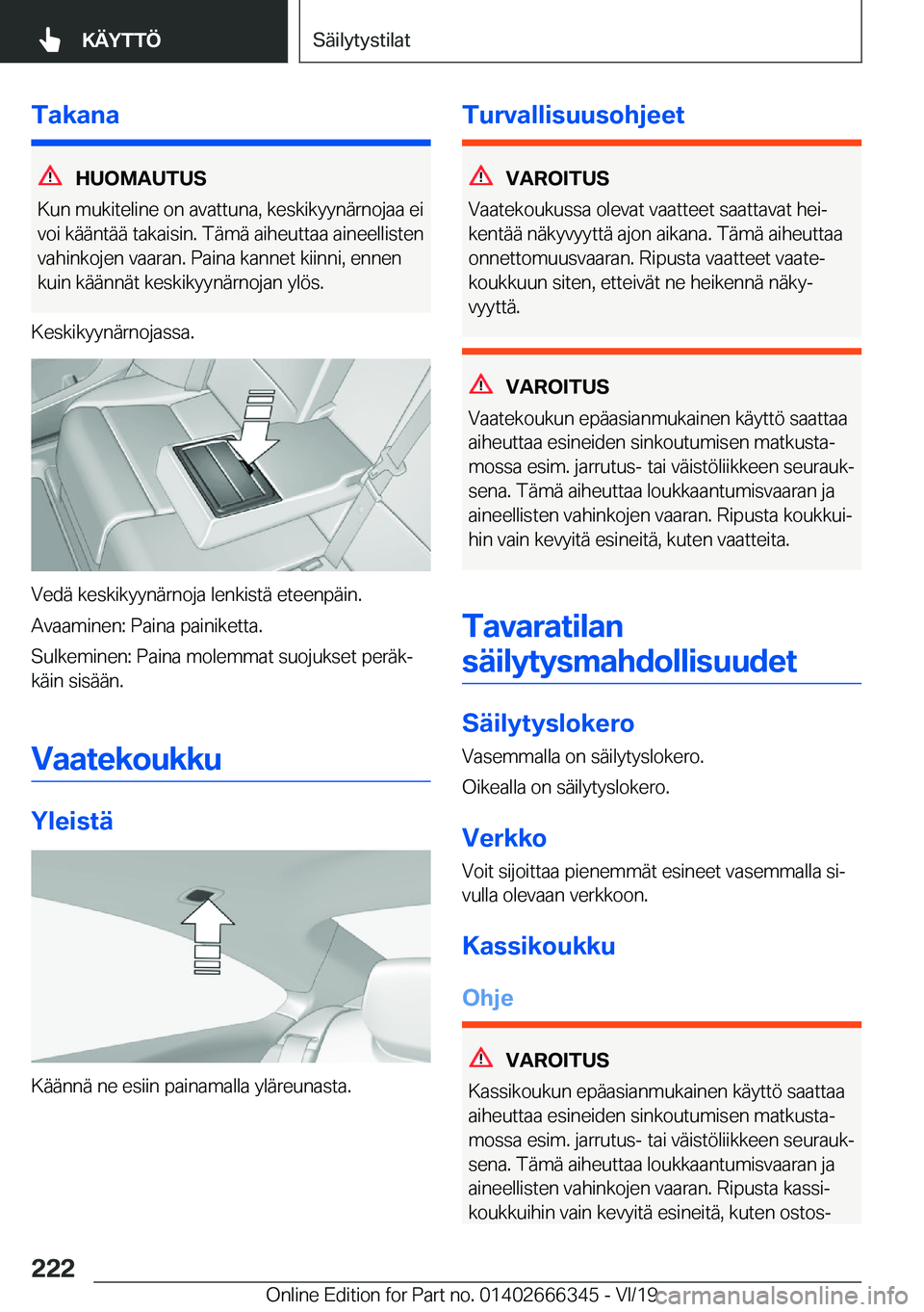 BMW 4 SERIES COUPE 2020  Omistajan Käsikirja (in Finnish) �T�a�k�a�n�a
�H�U�O�M�A�U�T�U�S
�K�u�n��m�u�k�i�t�e�l�i�n�e��o�n��a�v�a�t�t�u�n�a�,��k�e�s�k�i�k�y�y�n�