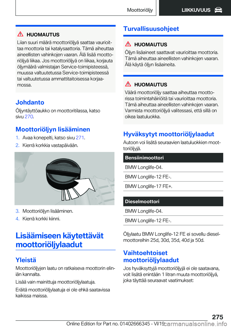 BMW 4 SERIES COUPE 2020  Omistajan Käsikirja (in Finnish) �H�U�O�M�A�U�T�U�S
�L�i�i�a�n��s�u�u�r�i��m�