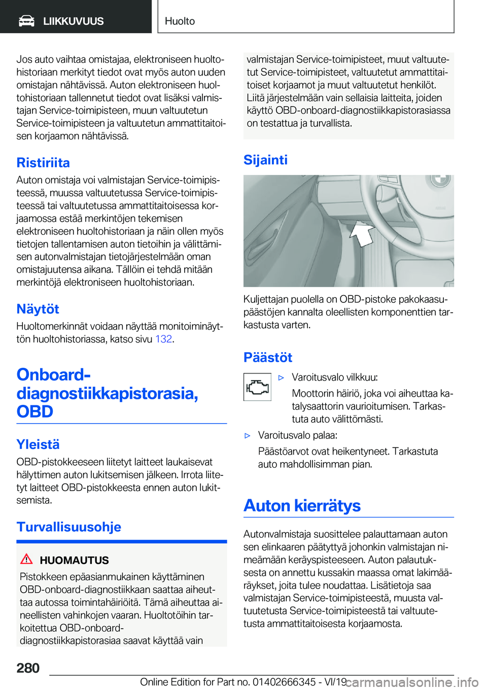 BMW 4 SERIES COUPE 2020  Omistajan Käsikirja (in Finnish) �J�o�s��a�u�t�o��v�a�i�h�t�a�a��o�m�i�s�t�a�j�a�a�,��e�l�e�k�t�r�o�n�i�s�e�e�n��h�u�o�l�t�oj
�h�i�s�t�o�r�i�a�a�n��m�e�r�k�i�t�y�t��t�i�e�d�o�t��o�v�a�t��m�y�