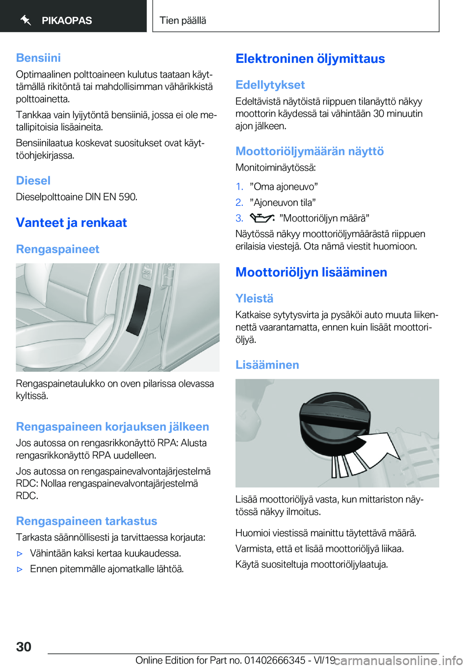BMW 4 SERIES COUPE 2020  Omistajan Käsikirja (in Finnish) �B�e�n�s�i�i�n�i�O�p�t�i�m�a�a�l�i�n�e�n��p�o�l�t�t�o�a�i�n�e�e�n��k�u�l�u�t�u�s��t�a�a�t�a�a�n��k�