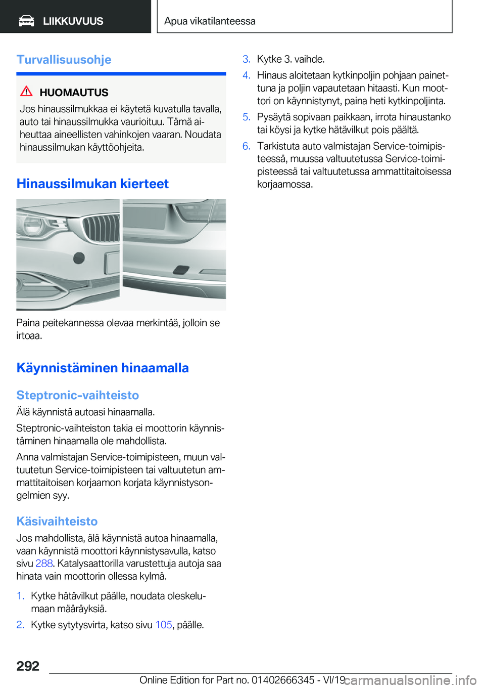 BMW 4 SERIES COUPE 2020  Omistajan Käsikirja (in Finnish) �T�u�r�v�a�l�l�i�s�u�u�s�o�h�j�e
�H�U�O�M�A�U�T�U�S
�J�o�s��h�i�n�a�u�s�s�i�l�m�u�k�k�a�a��e�i��k�
