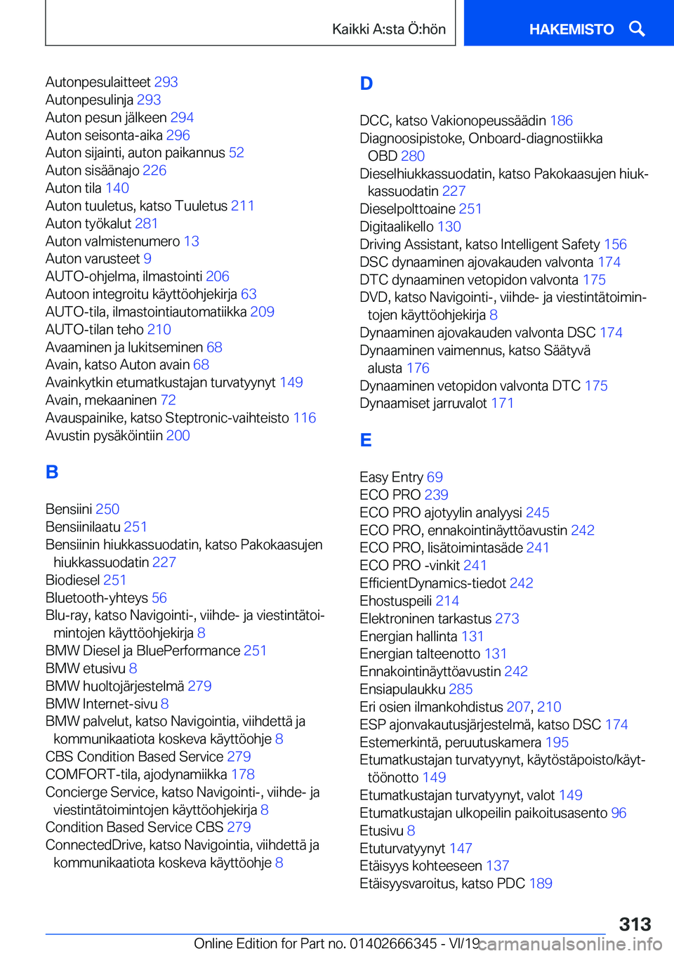 BMW 4 SERIES COUPE 2020  Omistajan Käsikirja (in Finnish) �A�u�t�o�n�p�e�s�u�l�a�i�t�t�e�e�t��2�9�3�
�A�u�t�o�n�p�e�s�u�l�i�n�j�a� �2�9�3�
�A�u�t�o�n��p�e�s�u�n��j�