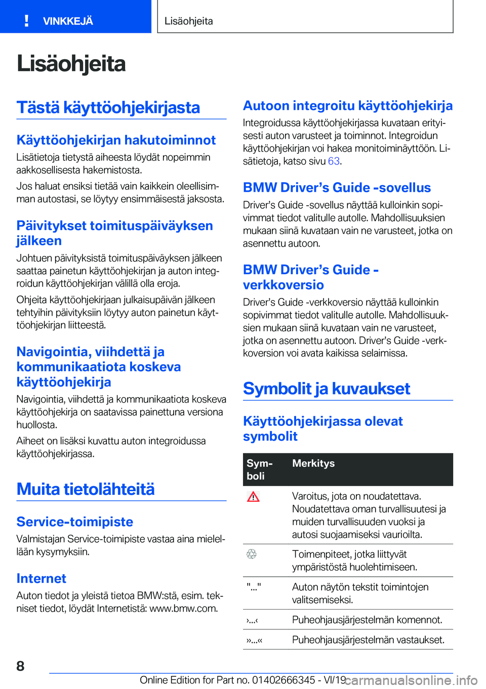 BMW 4 SERIES COUPE 2020  Omistajan Käsikirja (in Finnish) �L�i�s�