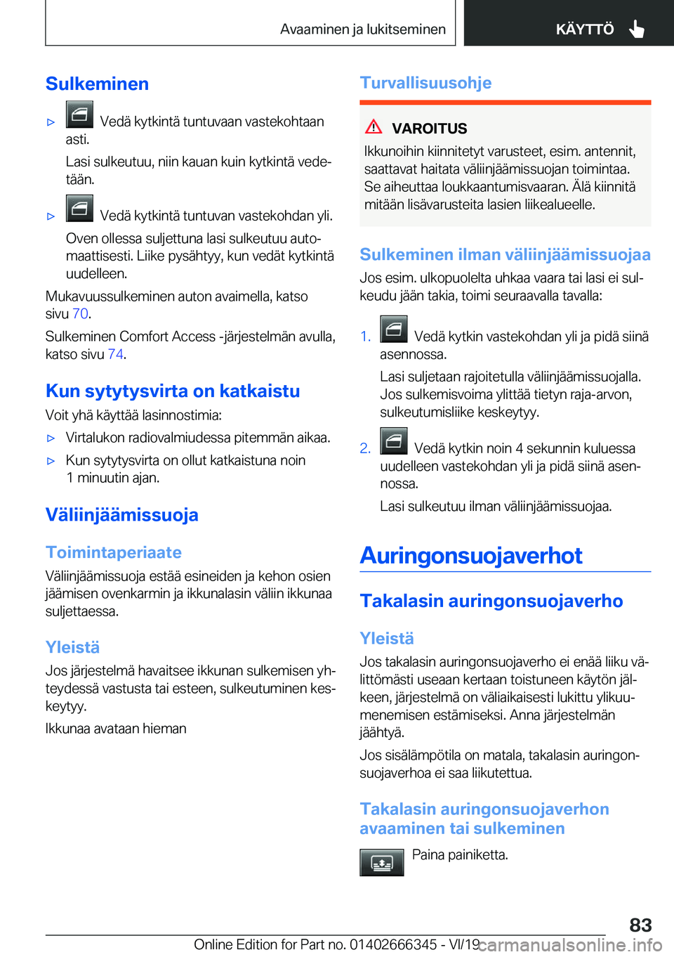 BMW 4 SERIES COUPE 2020  Omistajan Käsikirja (in Finnish) �S�u�l�k�e�m�i�n�e�n'x���V�e�d�