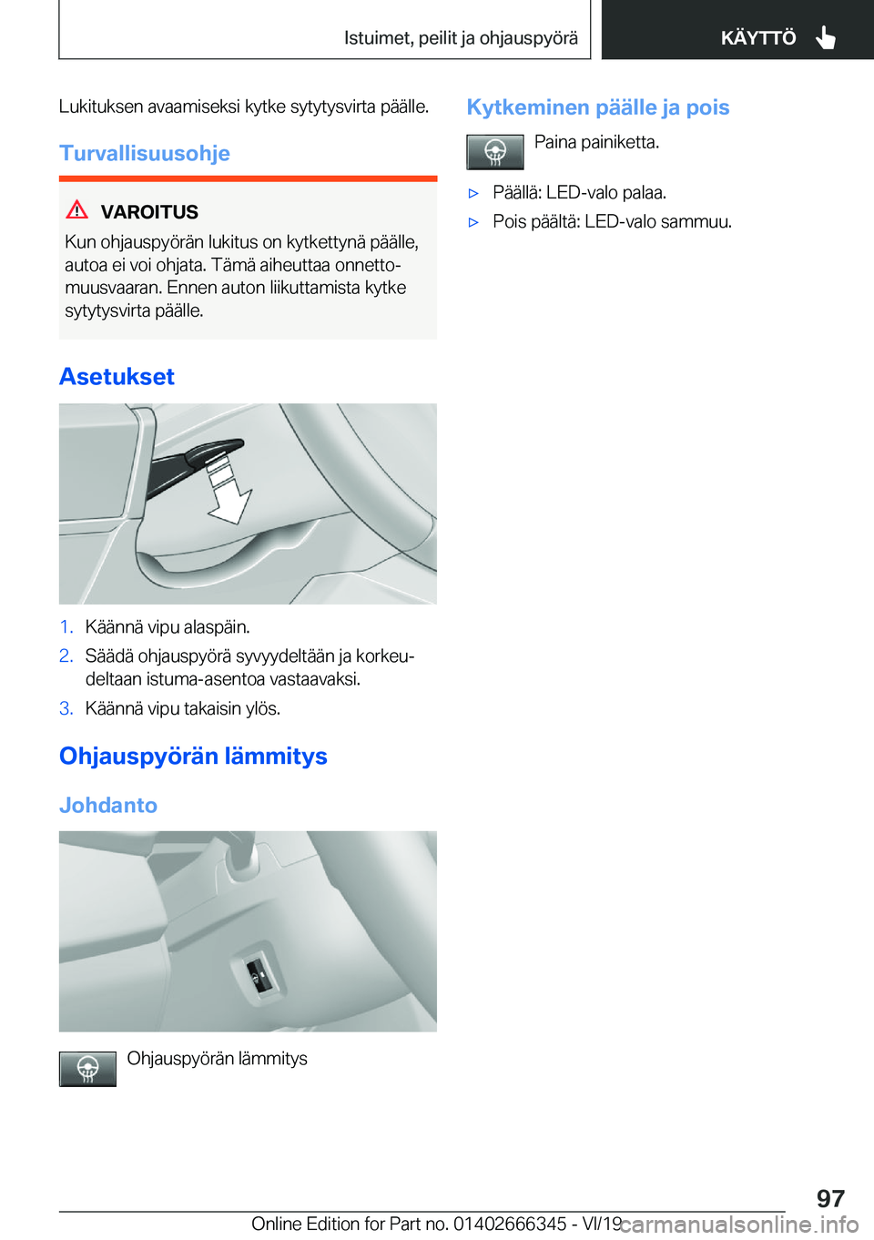 BMW 4 SERIES COUPE 2020  Omistajan Käsikirja (in Finnish) �L�u�k�i�t�u�k�s�e�n��a�v�a�a�m�i�s�e�k�s�i��k�y�t�k�e��s�y�t�y�t�y�s�v�i�r�t�a��p�