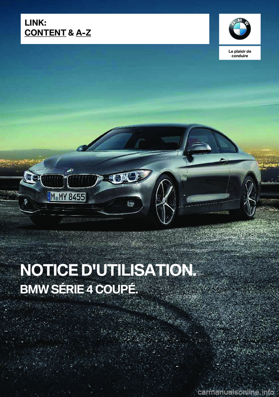 BMW 4 SERIES COUPE 2020  Notices Demploi (in French) �L�e��p�l�a�i�s�i�r��d�e�c�o�n�d�u�i�r�e
�N�O�T�I�C�E��D�'�U�T�I�L�I�S�A�T�I�O�N�.
�B�M�W��S�É�R�I�E��4��C�O�U�P�É�.�L�I�N�K�:
�C�O�N�T�E�N�T��&��A�-�;�O�n�l�i�n�e��E�d�i�t�i�o�n��f�o�