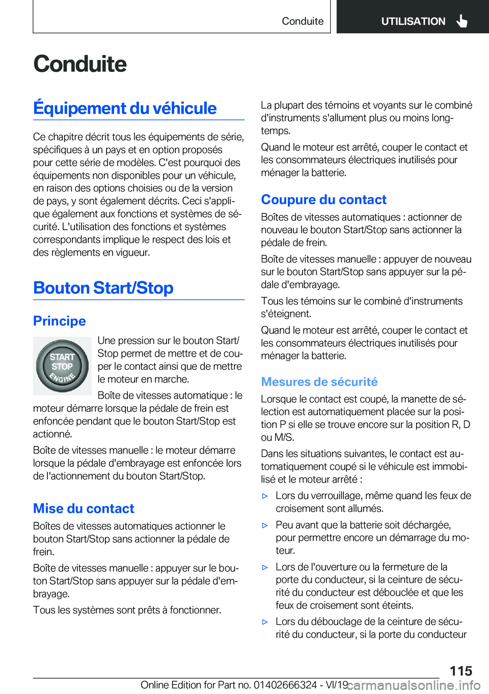 BMW 4 SERIES COUPE 2020  Notices Demploi (in French) �C�o�n�d�u�i�t�e�É�q�u�i�p�e�m�e�n�t��d�u��v�é�h�i�c�u�l�e
�C�e��c�h�a�p�i�t�r�e��d�é�c�r�i�t��t�o�u�s��l�e�s��é�q�u�i�p�e�m�e�n�t�s��d�e��s�é�r�i�e�,�s�p�é�c�i�f�i�q�u�e�s��