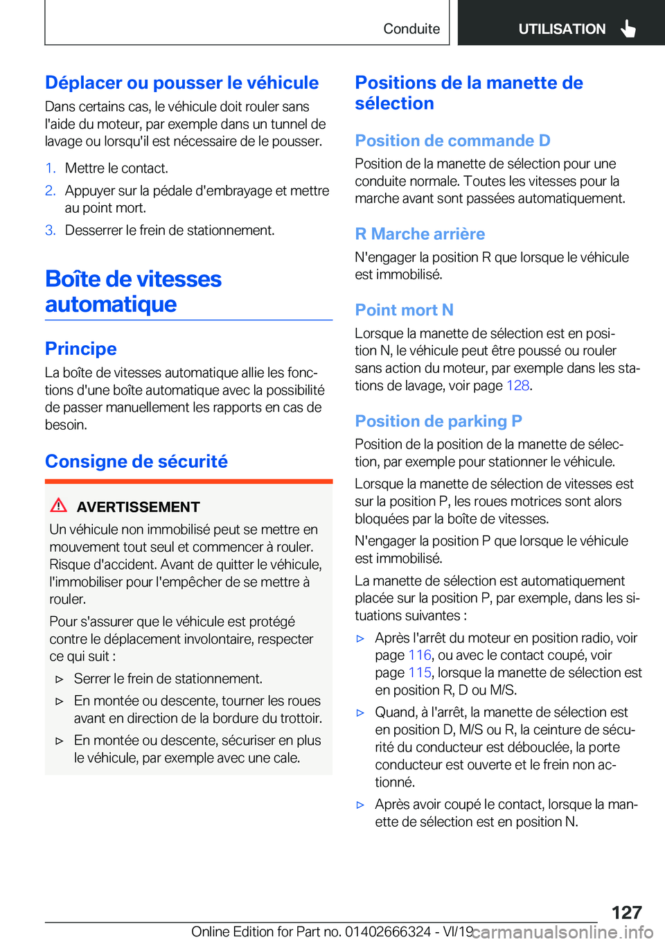 BMW 4 SERIES COUPE 2020  Notices Demploi (in French) �D�é�p�l�a�c�e�r��o�u��p�o�u�s�s�e�r��l�e��v�é�h�i�c�u�l�e�D�a�n�s��c�e�r�t�a�i�n�s��c�a�s�,��l�e��v�é�h�i�c�u�l�e��d�o�i�t��r�o�u�l�e�r��s�a�n�s�l�'�a�i�d�e��d�u��m�o�t�e�u�r�,��