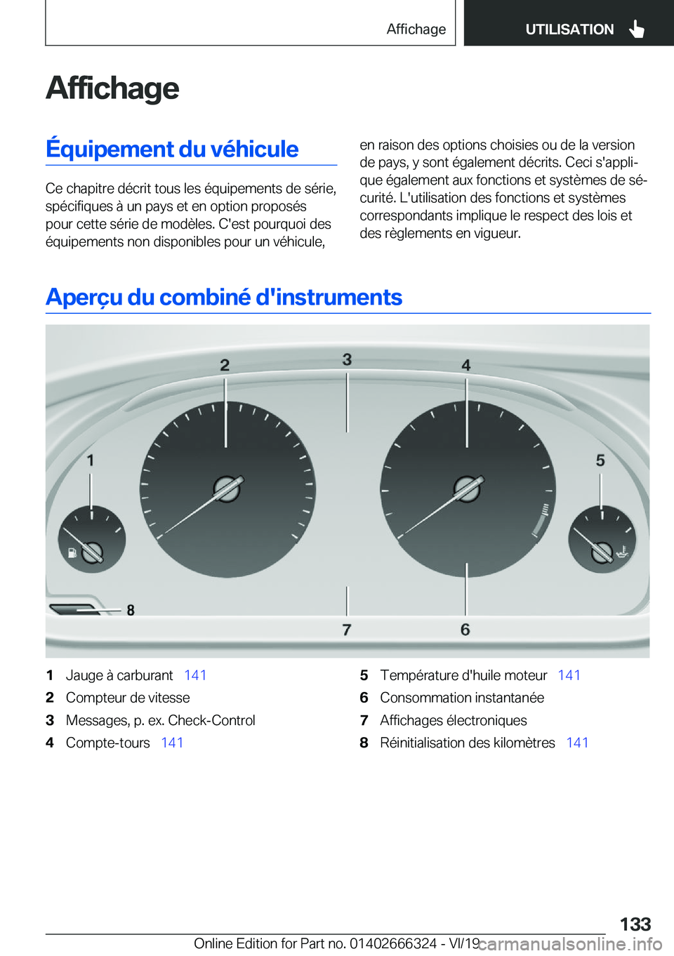 BMW 4 SERIES COUPE 2020  Notices Demploi (in French) �A�f�f�i�c�h�a�g�e�É�q�u�i�p�e�m�e�n�t��d�u��v�é�h�i�c�u�l�e
�C�e��c�h�a�p�i�t�r�e��d�é�c�r�i�t��t�o�u�s��l�e�s��é�q�u�i�p�e�m�e�n�t�s��d�e��s�é�r�i�e�,�s�p�é�c�i�f�i�q�u�e�s��