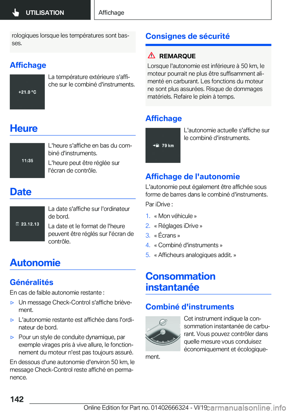 BMW 4 SERIES COUPE 2020  Notices Demploi (in French) �r�o�l�o�g�i�q�u�e�s��l�o�r�s�q�u�e��l�e�s��t�e�m�p�é�r�a�t�u�r�e�s��s�o�n�t��b�a�sj
�s�e�s�.
�A�f�f�i�c�h�a�g�e �L�a��t�e�m�p�é�r�a�t�u�r�e��e�x�t�é�r�i�e�u�r�e��s�'�a�f�f�ij
�c�h�e�