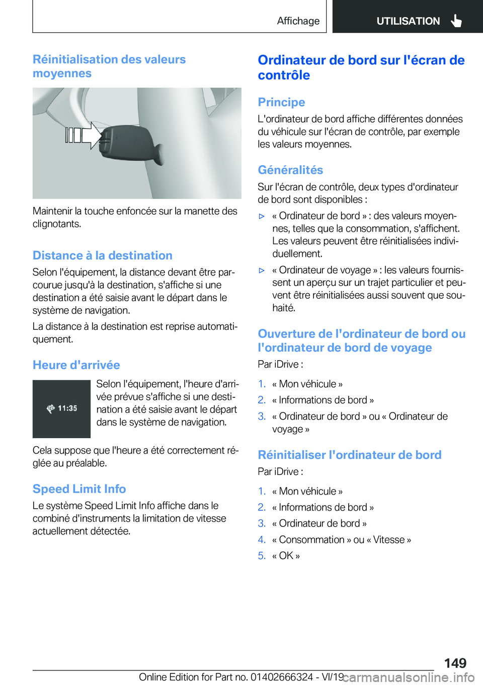 BMW 4 SERIES COUPE 2020  Notices Demploi (in French) �R�é�i�n�i�t�i�a�l�i�s�a�t�i�o�n��d�e�s��v�a�l�e�u�r�s
�m�o�y�e�n�n�e�s
�M�a�i�n�t�e�n�i�r��l�a��t�o�u�c�h�e��e�n�f�o�n�c�é�e��s�u�r��l�a��m�a�n�e�t�t�e��d�e�s
�c�l�i�g�n�o�t�a�n�t�s�.
�D�i