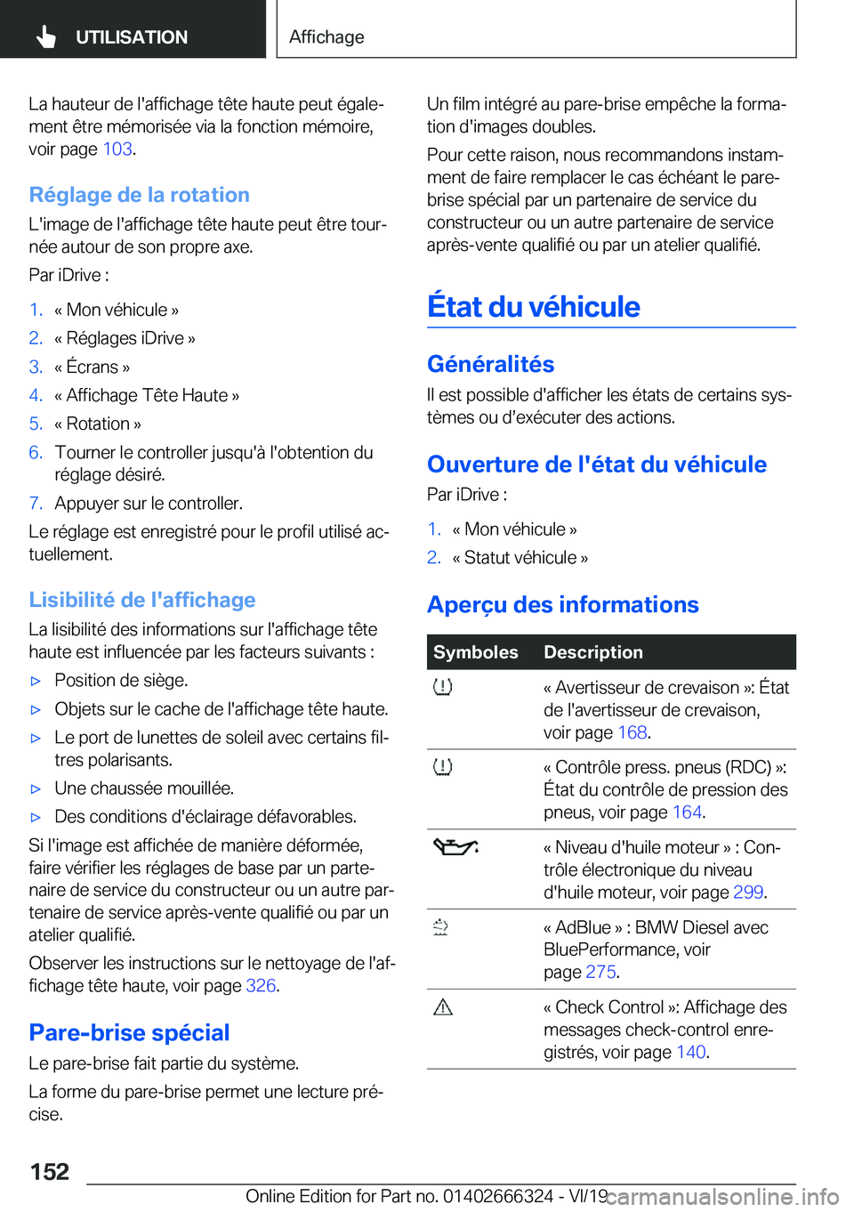 BMW 4 SERIES COUPE 2020  Notices Demploi (in French) �L�a��h�a�u�t�e�u�r��d�e��l�'�a�f�f�i�c�h�a�g�e��t�ê�t�e��h�a�u�t�e��p�e�u�t��é�g�a�l�ej
�m�e�n�t��ê�t�r�e��m�é�m�o�r�i�s�é�e��v�i�a��l�a��f�o�n�c�t�i�o�n��m�é�m�o�i�r�e�,
�v�o