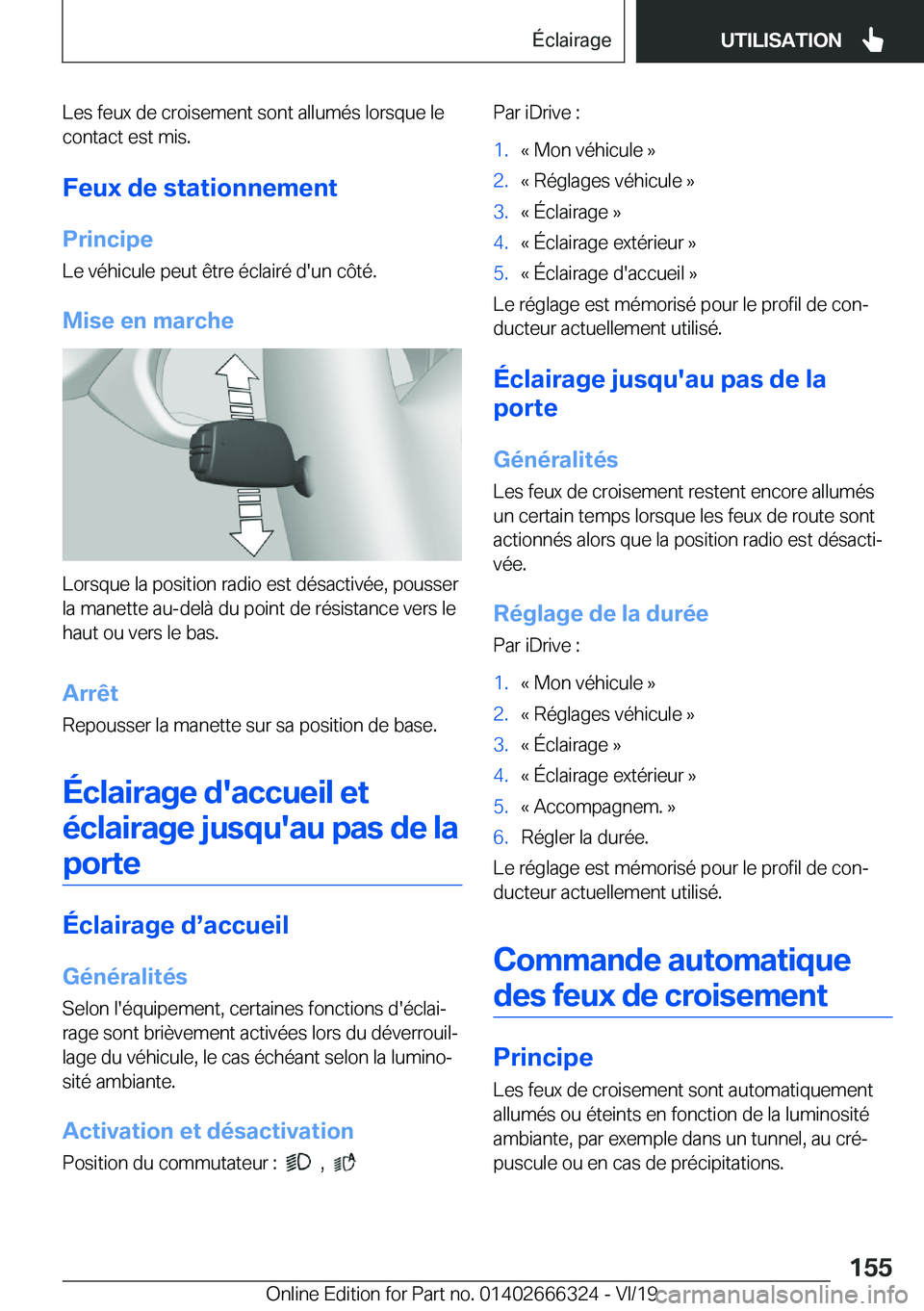 BMW 4 SERIES COUPE 2020  Notices Demploi (in French) �L�e�s��f�e�u�x��d�e��c�r�o�i�s�e�m�e�n�t��s�o�n�t��a�l�l�u�m�é�s��l�o�r�s�q�u�e��l�e
�c�o�n�t�a�c�t��e�s�t��m�i�s�.
�F�e�u�x��d�e��s�t�a�t�i�o�n�n�e�m�e�n�t
�P�r�i�n�c�i�p�e
�L�e��v�é�h