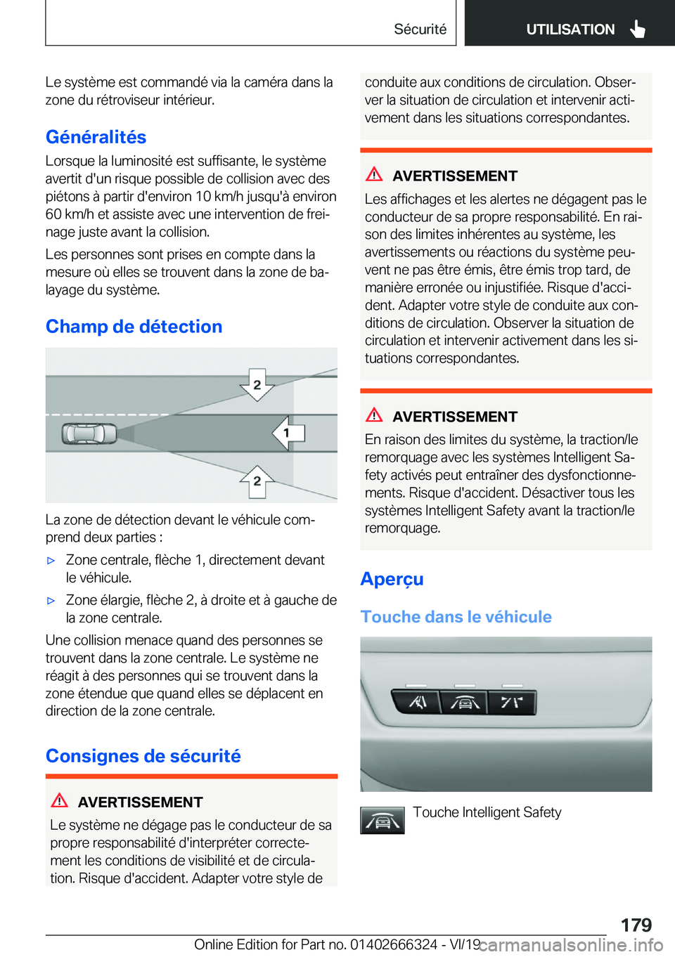 BMW 4 SERIES COUPE 2020  Notices Demploi (in French) �L�e��s�y�s�t�è�m�e��e�s�t��c�o�m�m�a�n�d�é��v�i�a��l�a��c�a�m�é�r�a��d�a�n�s��l�a�z�o�n�e��d�u��r�é�t�r�o�v�i�s�e�u�r��i�n�t�é�r�i�e�u�r�.
�G�é�n�é�r�a�l�i�t�é�s �L�o�r�s�q�u�e��l