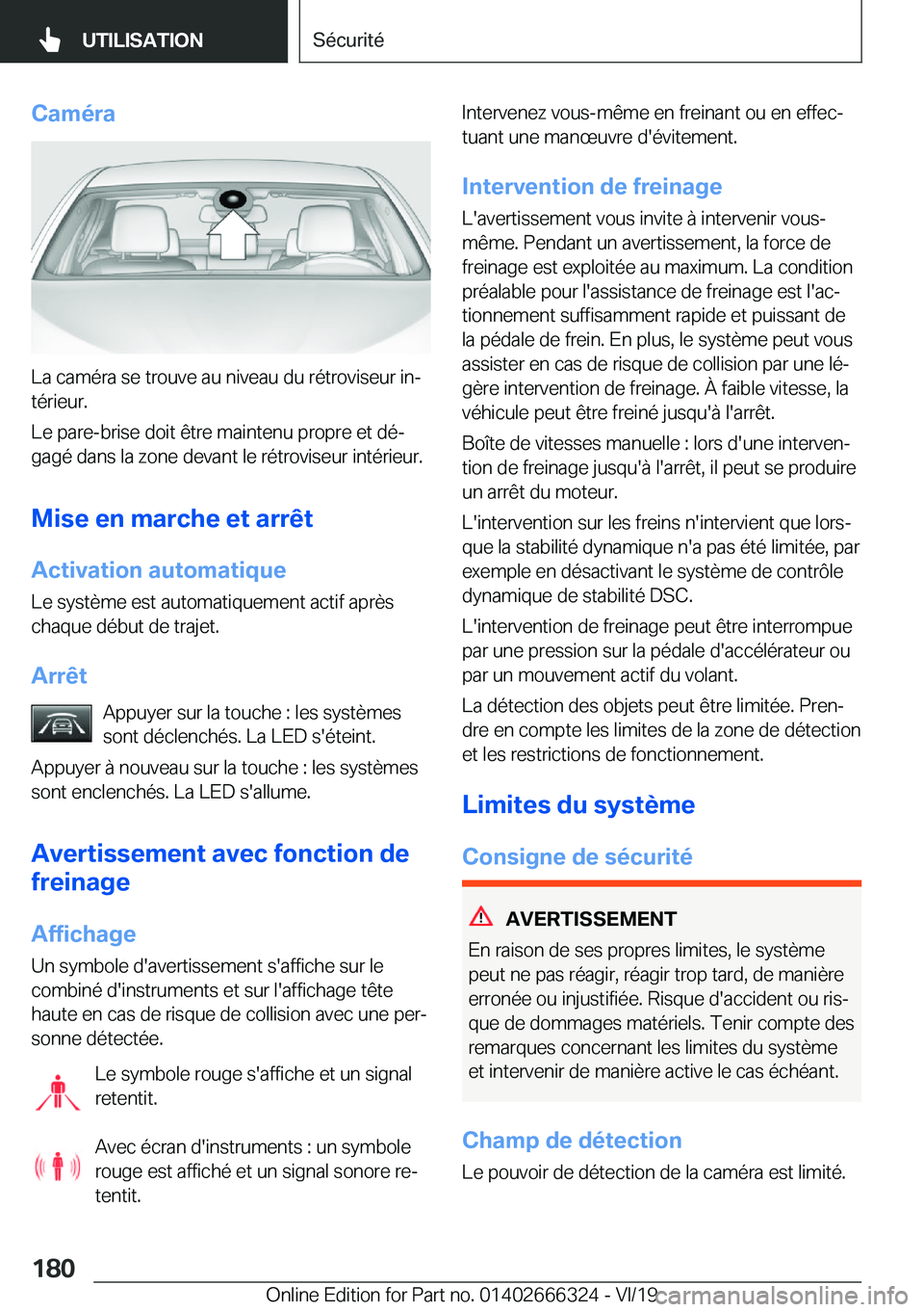 BMW 4 SERIES COUPE 2020  Notices Demploi (in French) �C�a�m�é�r�a
�L�a��c�a�m�é�r�a��s�e��t�r�o�u�v�e��a�u��n�i�v�e�a�u��d�u��r�é�t�r�o�v�i�s�e�u�r��i�nj
�t�é�r�i�e�u�r�.
�L�e��p�a�r�e�-�b�r�i�s�e��d�o�i�t��ê�t�r�e��m�a�i�n�t�e�n�u��p
