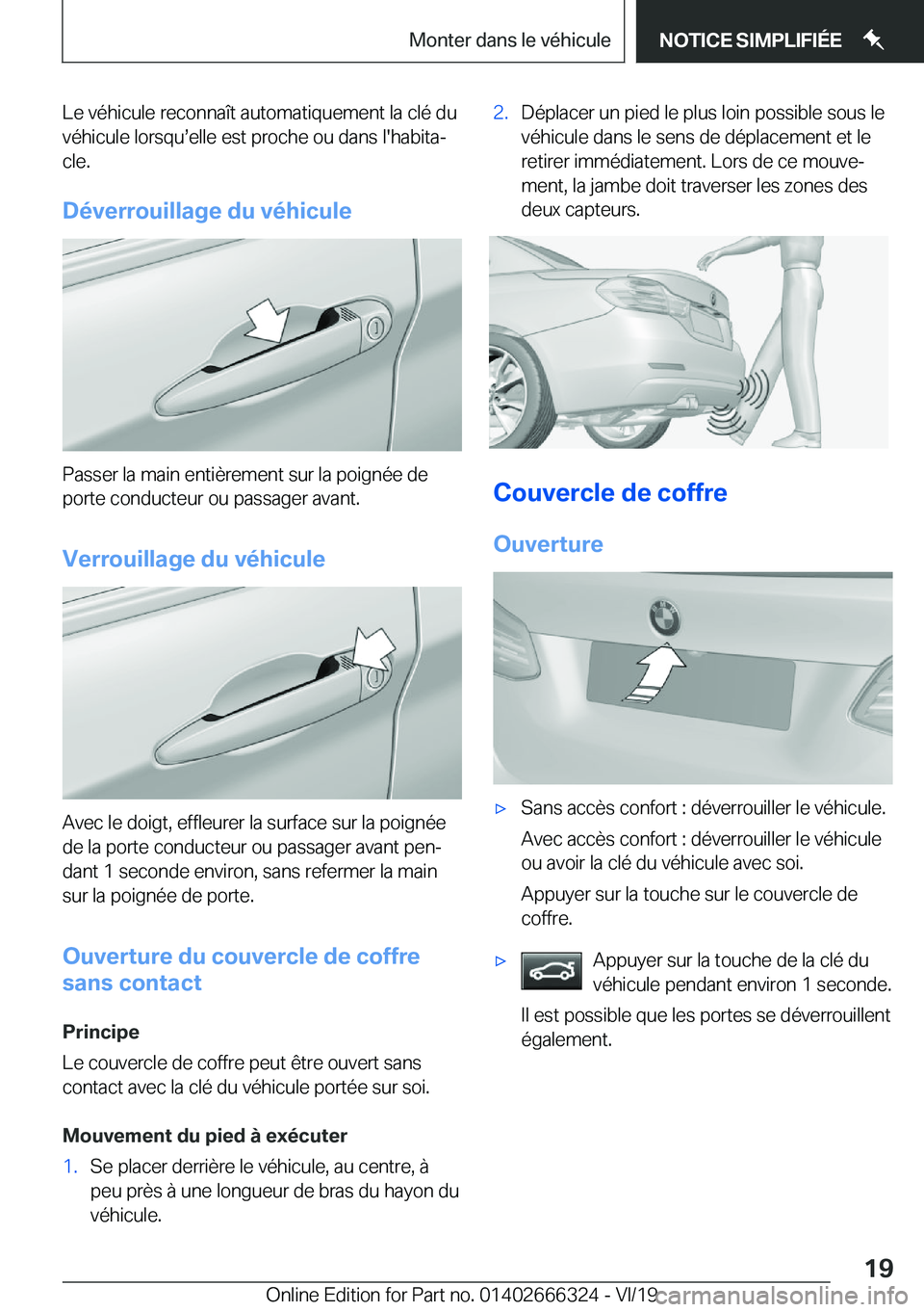 BMW 4 SERIES COUPE 2020  Notices Demploi (in French) �L�e��v�é�h�i�c�u�l�e��r�e�c�o�n�n�a�î�t��a�u�t�o�m�a�t�i�q�u�e�m�e�n�t��l�a��c�l�é��d�u�v�é�h�i�c�u�l�e��l�o�r�s�q�us�e�l�l�e��e�s�t��p�r�o�c�h�e��o�u��d�a�n�s��l�'�h�a�b�i�t�aj