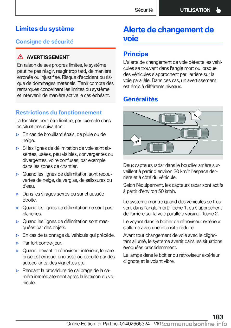 BMW 4 SERIES COUPE 2020  Notices Demploi (in French) �L�i�m�i�t�e�s��d�u��s�y�s�t�è�m�e
�C�o�n�s�i�g�n�e��d�e��s�é�c�u�r�i�t�é
�A�V�E�R�T�I�S�S�E�M�E�N�T
�E�n��r�a�i�s�o�n��d�e��s�e�s��p�r�o�p�r�e�s��l�i�m�i�t�e�s�,��l�e��s�y�s�t�è�m�e
�p