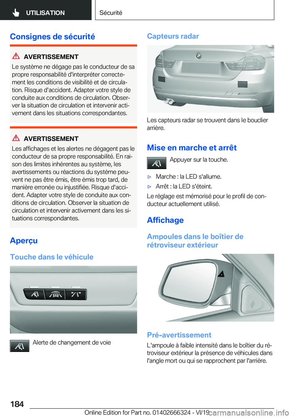 BMW 4 SERIES COUPE 2020  Notices Demploi (in French) �C�o�n�s�i�g�n�e�s��d�e��s�é�c�u�r�i�t�é
�A�V�E�R�T�I�S�S�E�M�E�N�T
�L�e��s�y�s�t�è�m�e��n�e��d�é�g�a�g�e��p�a�s��l�e��c�o�n�d�u�c�t�e�u�r��d�e��s�a
�p�r�o�p�r�e��r�e�s�p�o�n�s�a�b�i�l�