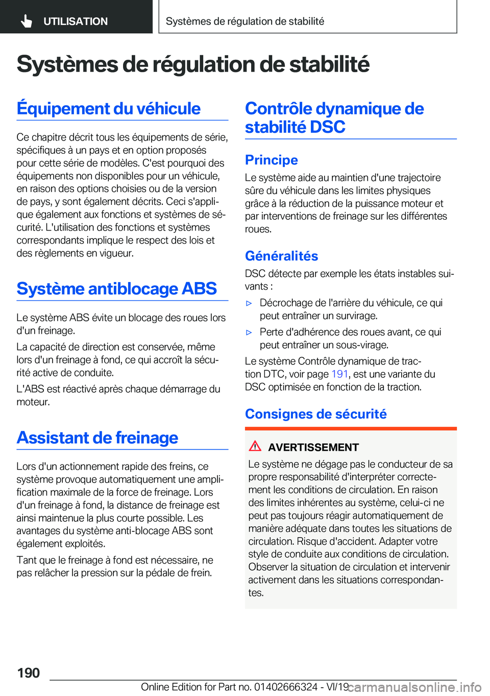 BMW 4 SERIES COUPE 2020  Notices Demploi (in French) �S�y�s�t�è�m�e�s��d�e��r�é�g�u�l�a�t�i�o�n��d�e��s�t�a�b�i�l�i�t�é�É�q�u�i�p�e�m�e�n�t��d�u��v�é�h�i�c�u�l�e
�C�e��c�h�a�p�i�t�r�e��d�é�c�r�i�t��t�o�u�s��l�e�s��é�q�u�i�p�e�m�e�n�t�s
