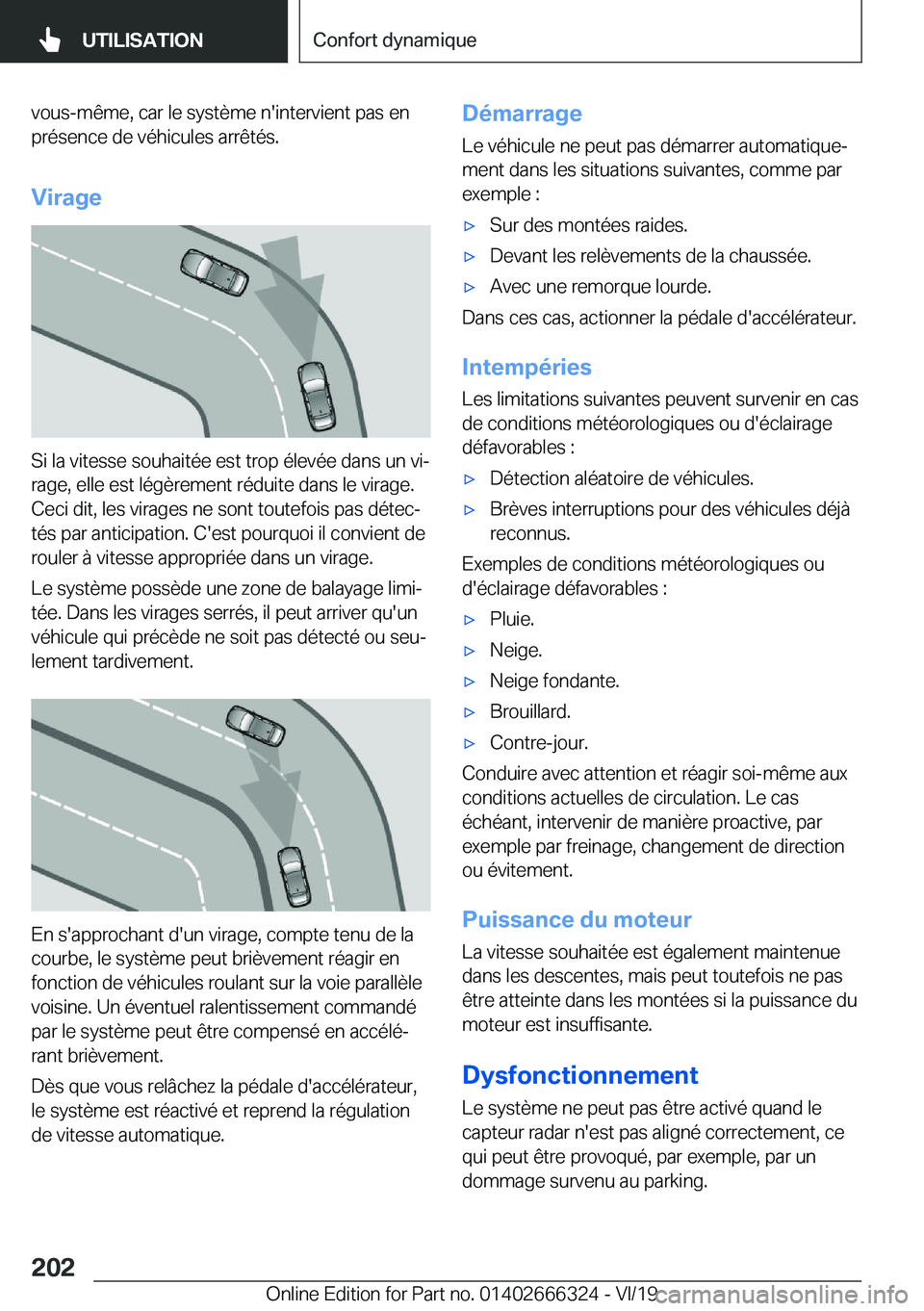 BMW 4 SERIES COUPE 2020  Notices Demploi (in French) �v�o�u�s�-�m�ê�m�e�,��c�a�r��l�e��s�y�s�t�è�m�e��n�'�i�n�t�e�r�v�i�e�n�t��p�a�s��e�n
�p�r�é�s�e�n�c�e��d�e��v�é�h�i�c�u�l�e�s��a�r�r�ê�t�é�s�.
�V�i�r�a�g�e
�S�i��l�a��v�i�t�e�s�s�