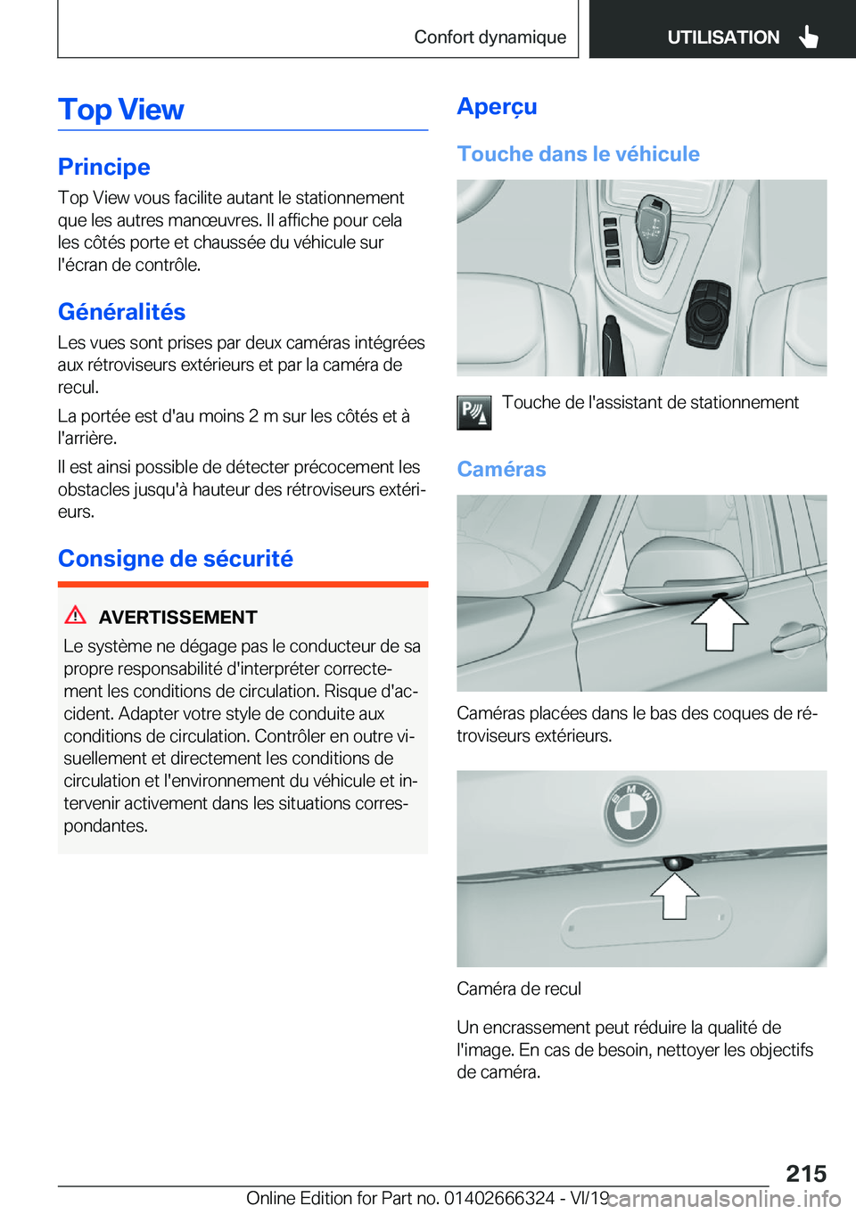 BMW 4 SERIES COUPE 2020  Notices Demploi (in French) �T�o�p��V�i�e�w
�P�r�i�n�c�i�p�e�T�o�p��V�i�e�w��v�o�u�s��f�a�c�i�l�i�t�e��a�u�t�a�n�t��l�e��s�t�a�t�i�o�n�n�e�m�e�n�t
�q�u�e��l�e�s��a�u�t�r�e�s��m�a�n�