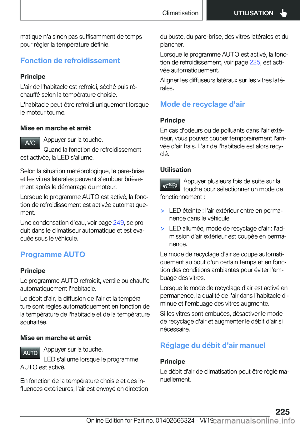 BMW 4 SERIES COUPE 2020  Notices Demploi (in French) �m�a�t�i�q�u�e��n�'�a��s�i�n�o�n��p�a�s��s�u�f�f�i�s�a�m�m�e�n�t��d�e��t�e�m�p�s�p�o�u�r��r�é�g�l�e�r��l�a��t�e�m�p�é�r�a�t�u�r�e��d�é�f�i�n�i�e�.
�F�o�n�c�t�i�o�n��d�e��r�e�f�r�o�i