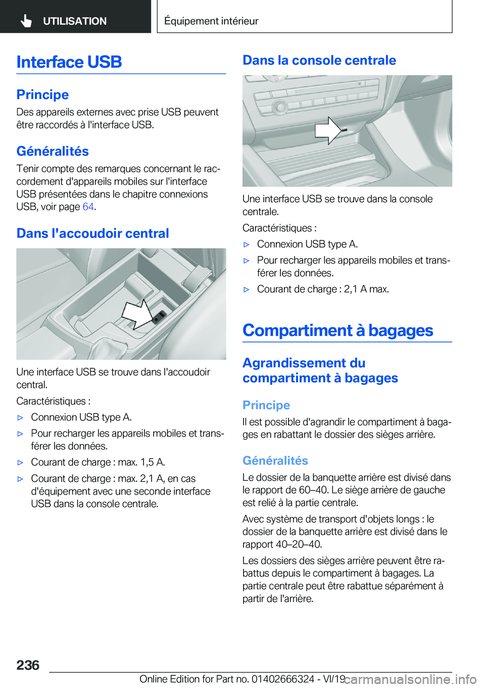 BMW 4 SERIES COUPE 2020  Notices Demploi (in French) �I�n�t�e�r�f�a�c�e��U�S�B
�P�r�i�n�c�i�p�e
�D�e�s��a�p�p�a�r�e�i�l�s��e�x�t�e�r�n�e�s��a�v�e�c��p�r�i�s�e��U�S�B��p�e�u�v�e�n�t
�ê�t�r�e��r�a�c�c�o�r�d�é�s��