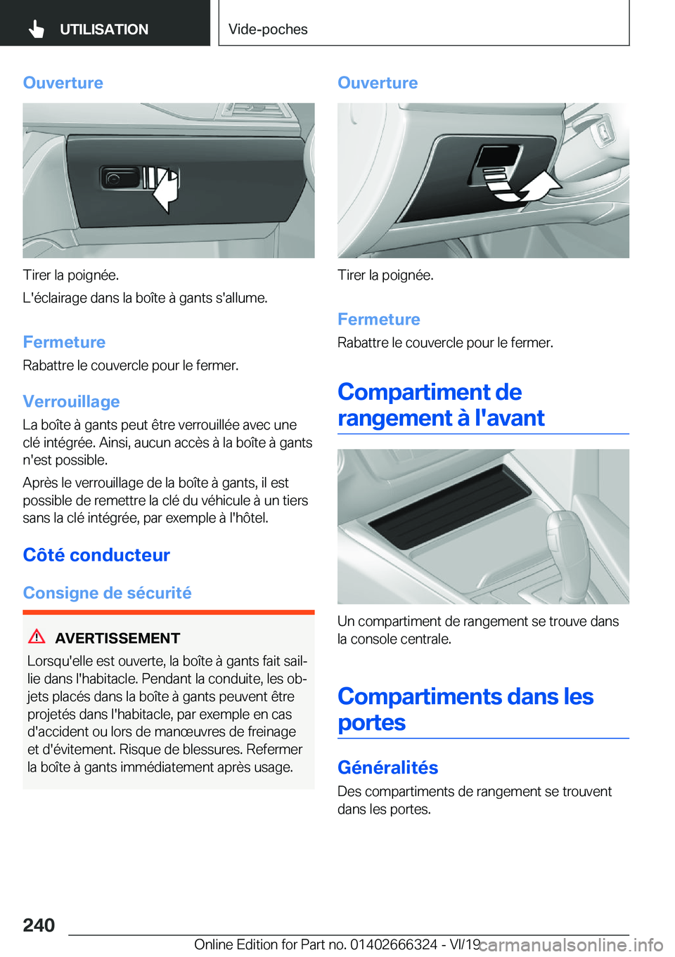 BMW 4 SERIES COUPE 2020  Notices Demploi (in French) �O�u�v�e�r�t�u�r�e
�T�i�r�e�r��l�a��p�o�i�g�n�é�e�.
�L�'�é�c�l�a�i�r�a�g�e��d�a�n�s��l�a��b�o�î�t�e��