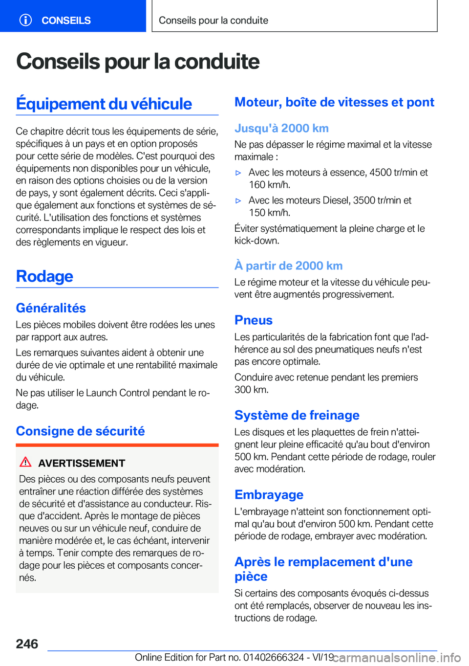 BMW 4 SERIES COUPE 2020  Notices Demploi (in French) �C�o�n�s�e�i�l�s��p�o�u�r��l�a��c�o�n�d�u�i�t�e�É�q�u�i�p�e�m�e�n�t��d�u��v�é�h�i�c�u�l�e
�C�e��c�h�a�p�i�t�r�e��d�é�c�r�i�t��t�o�u�s��l�e�s��é�q�u�i�p�e�m�e�n�t�s��d�e��s�é�r�i�e�,�s