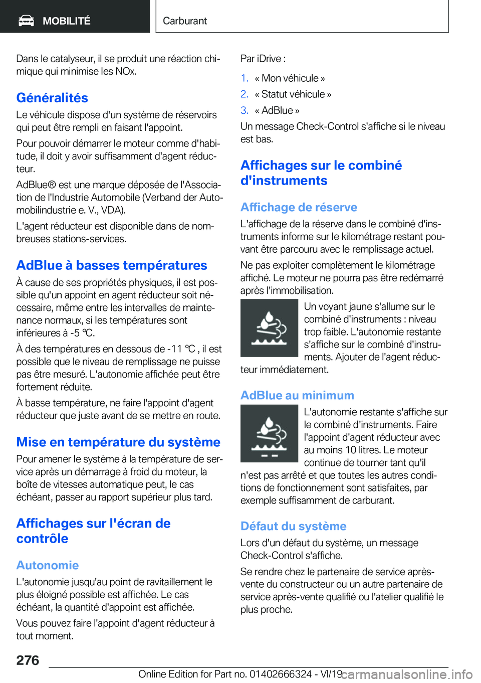 BMW 4 SERIES COUPE 2020  Notices Demploi (in French) �D�a�n�s��l�e��c�a�t�a�l�y�s�e�u�r�,��i�l��s�e��p�r�o�d�u�i�t��u�n�e��r�é�a�c�t�i�o�n��c�h�ij
�m�i�q�u�e��q�u�i��m�i�n�i�m�i�s�e��l�e�s��N�O�x�.
�G�é�n�é�r�a�l�i�t�é�s �L�e��v�é�h�i
