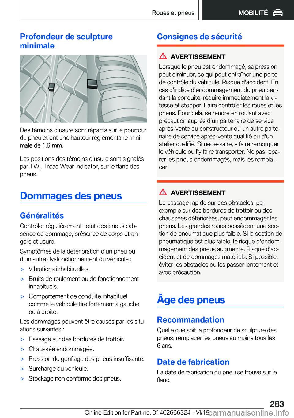 BMW 4 SERIES COUPE 2020  Notices Demploi (in French) �P�r�o�f�o�n�d�e�u�r��d�e��s�c�u�l�p�t�u�r�e
�m�i�n�i�m�a�l�e
�D�e�s��t�é�m�o�i�n�s��d�'�u�s�u�r�e��s�o�n�t��r�é�p�a�r�t�i�s��s�u�r��l�e��p�o�u�r�t�o�u�r �d�u��p�n�e�u��e�t��o�n�t��