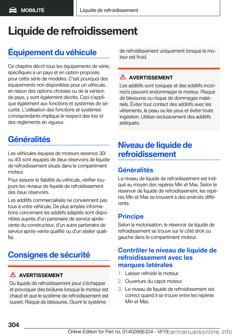 BMW 4 SERIES COUPE 2020  Notices Demploi (in French) �L�i�q�u�i�d�e��d�e��r�e�f�r�o�i�d�i�s�s�e�m�e�n�t�É�q�u�i�p�e�m�e�n�t��d�u��v�é�h�i�c�u�l�e
�C�e��c�h�a�p�i�t�r�e��d�é�c�r�i�t��t�o�u�s��l�e�s��é�q�u�i�p�e�m�e�n�t�s��d�e��s�é�r�i�e�,