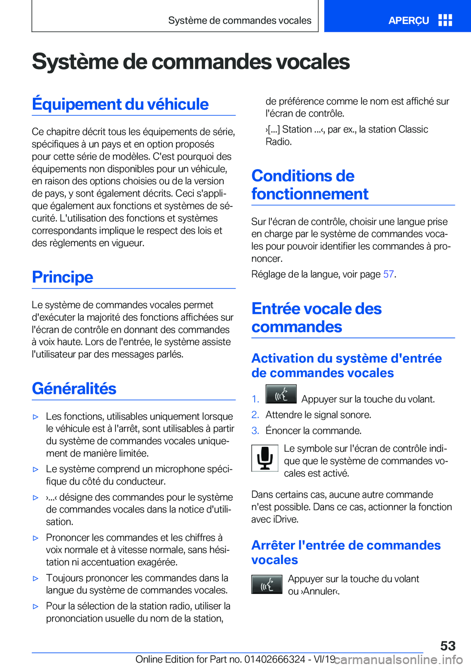 BMW 4 SERIES COUPE 2020  Notices Demploi (in French) �S�y�s�t�è�m�e��d�e��c�o�m�m�a�n�d�e�s��v�o�c�a�l�e�s�É�q�u�i�p�e�m�e�n�t��d�u��v�é�h�i�c�u�l�e
�C�e��c�h�a�p�i�t�r�e��d�é�c�r�i�t��t�o�u�s��l�e�s��é�q�u�i�p�e�m�e�n�t�s��d�e��s�é�r�