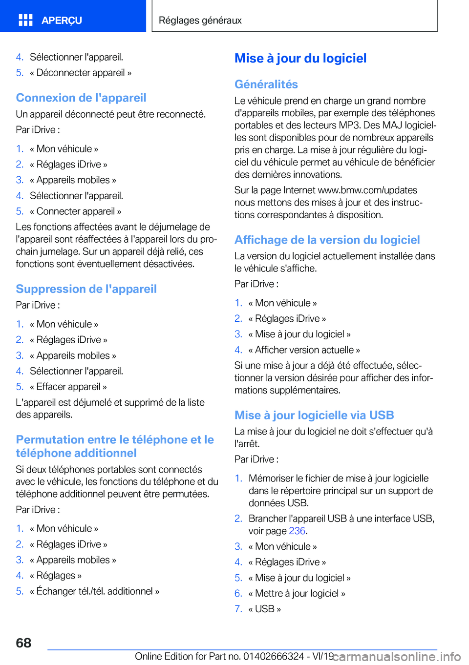BMW 4 SERIES COUPE 2020  Notices Demploi (in French) �4�.�S�é�l�e�c�t�i�o�n�n�e�r��l�'�a�p�p�a�r�e�i�l�.�5�.�k��D�é�c�o�n�n�e�c�t�e�r��a�p�p�a�r�e�i�l��{
�C�o�n�n�e�x�i�o�n��d�e��l�'�a�p�p�a�r�e�i�l
�U�n��a�p�p�a�r�e�i�l��d�é�c�o�n�n�