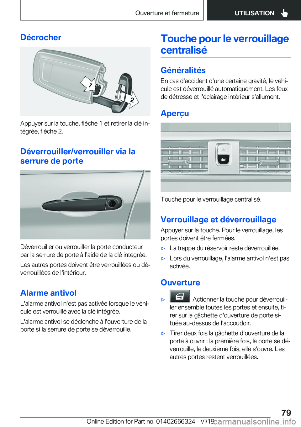 BMW 4 SERIES COUPE 2020  Notices Demploi (in French) �D�é�c�r�o�c�h�e�r
�A�p�p�u�y�e�r��s�u�r��l�a��t�o�u�c�h�e�,��f�l�è�c�h�e��1��e�t��r�e�t�i�r�e�r��l�a��c�l�é��i�nj�t�é�g�r�é�e�,��f�l�è�c�h�e��2�.
�D�é�v�e�r�r�o�u�i�l�l�e�r�/�v�e�